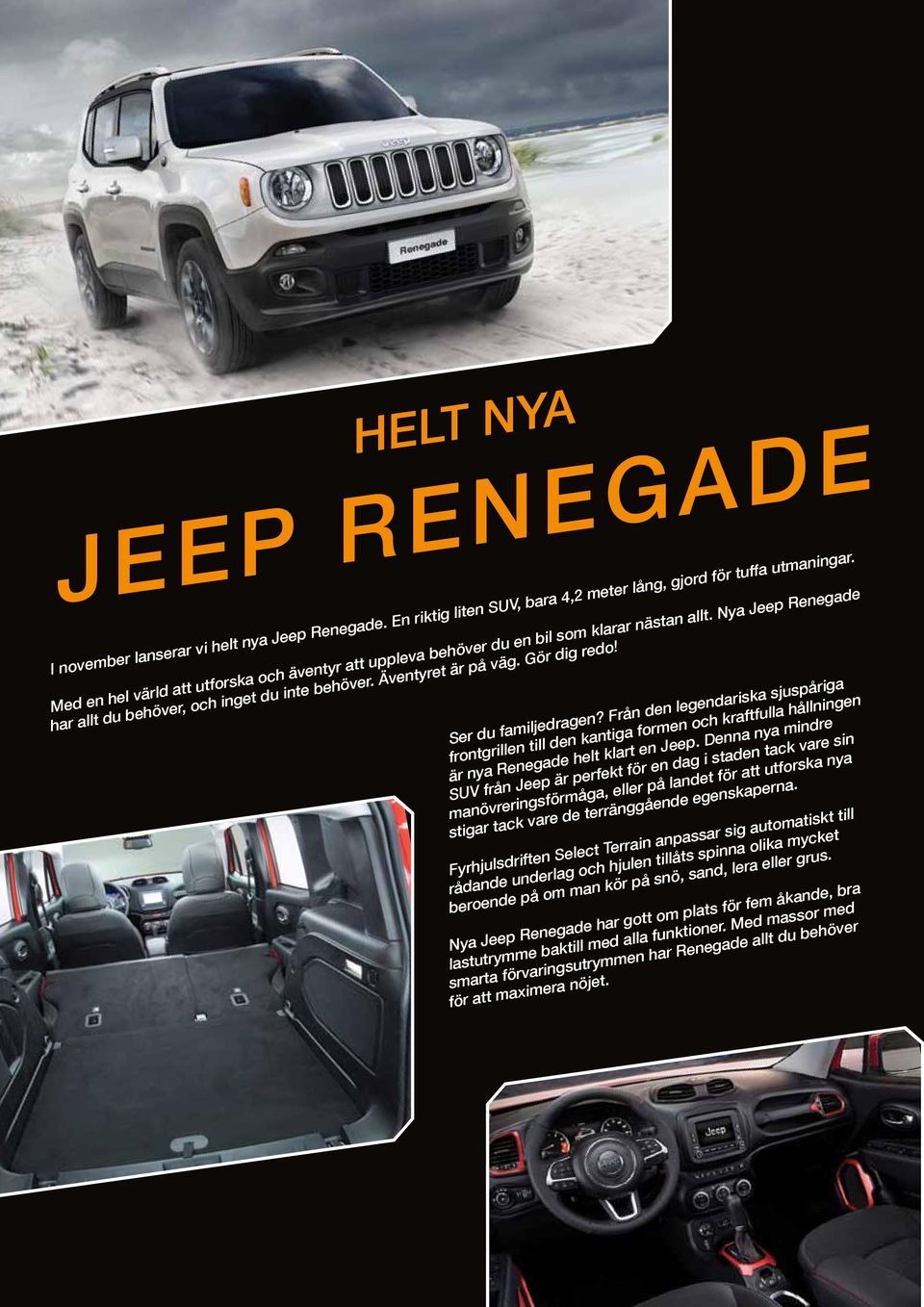 Ser du familjedragen? Från den legendariska sjuspåriga frontgrillen till den kantiga formen och kraftfulla hållningen är nya Renegade helt klart en Jeep.