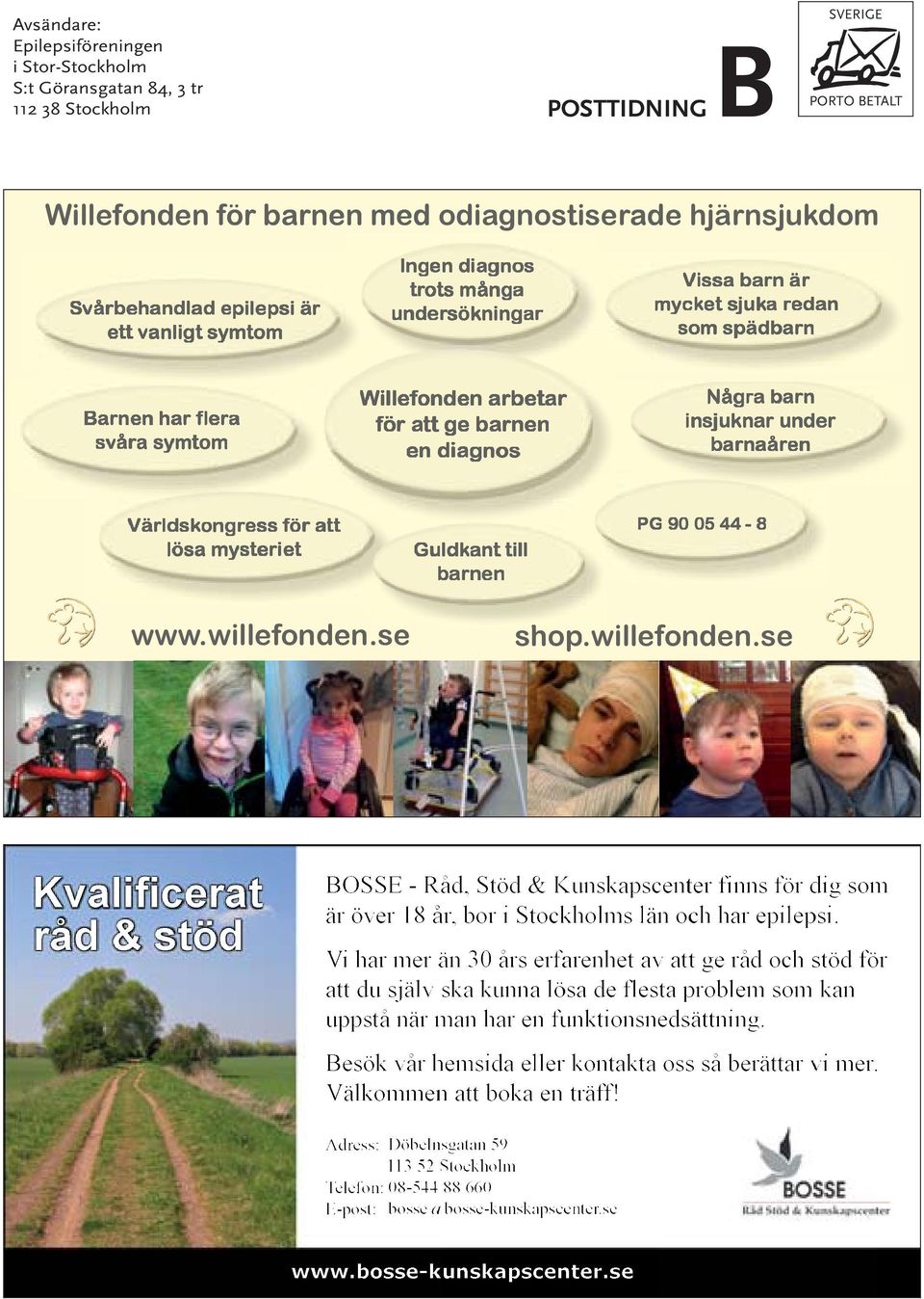 112 38 Stockholm POSTTIDNING Willefonden för barnen med