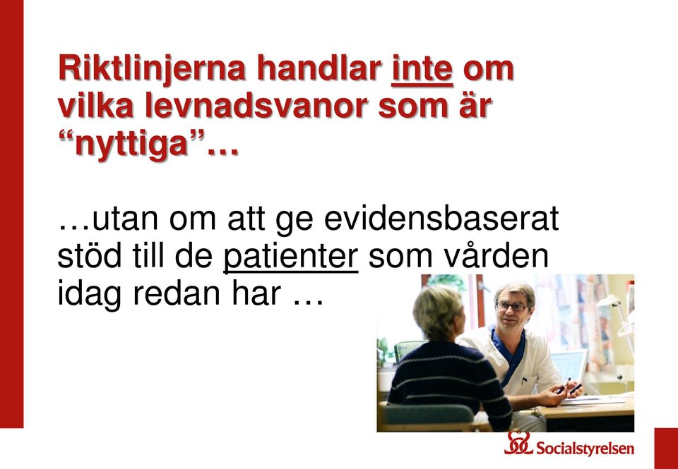 att ge evidensbaserat stöd till de