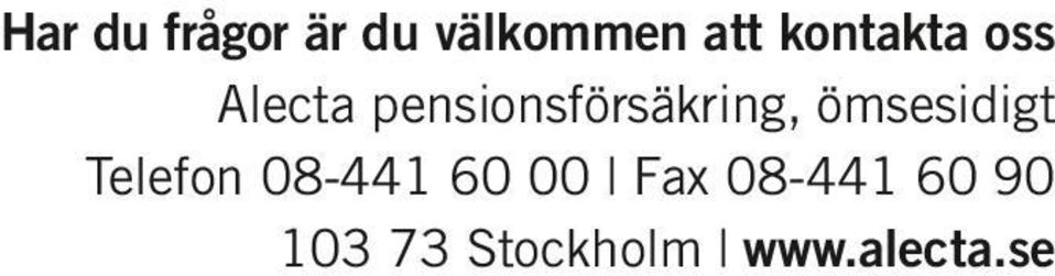 ömsesidigt Telefon 08-441 60 00 Fax