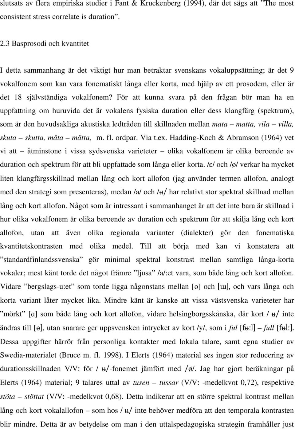 eller är det 18 självständiga vokalfonem?