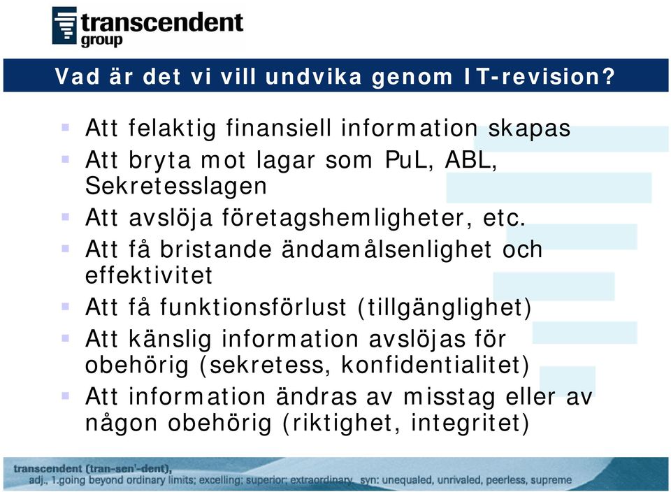 företagshemligheter, etc.