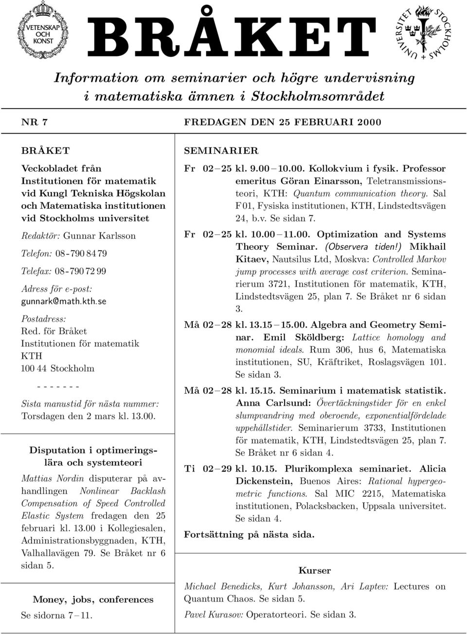 för Bråket Institutionen för matematik KTH 100 