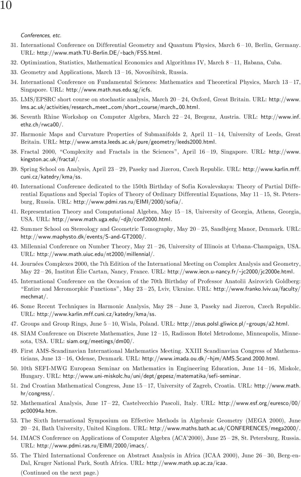 International Conference on Fundamental Sciences: Mathematics and Theoretical Physics, March 13 17, Singapore. URL: http://www.math.nus.edu.sg/icfs. 35.