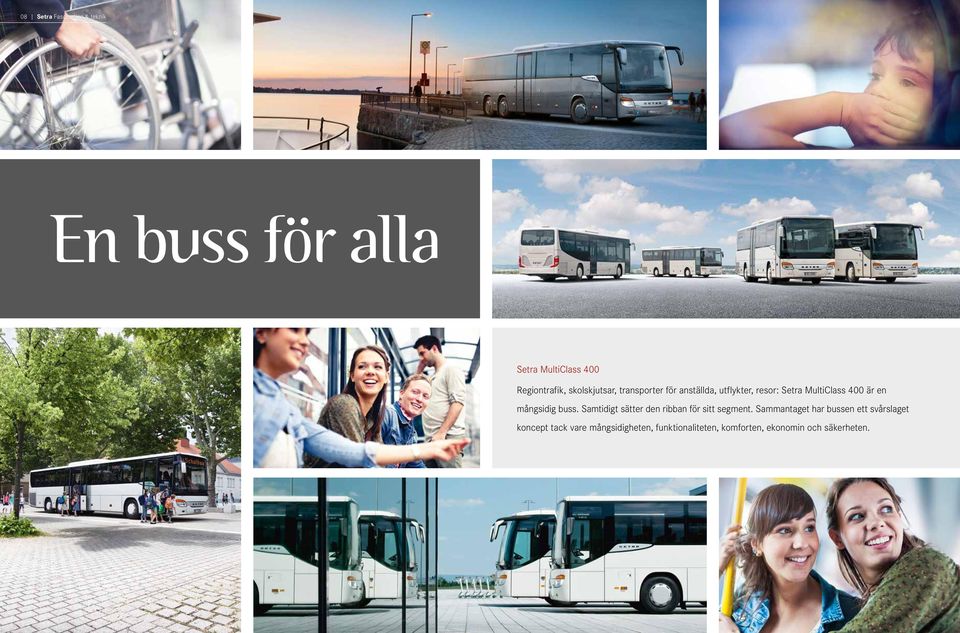 mångsidig buss. Samtidigt sätter den ribban för sitt segment.