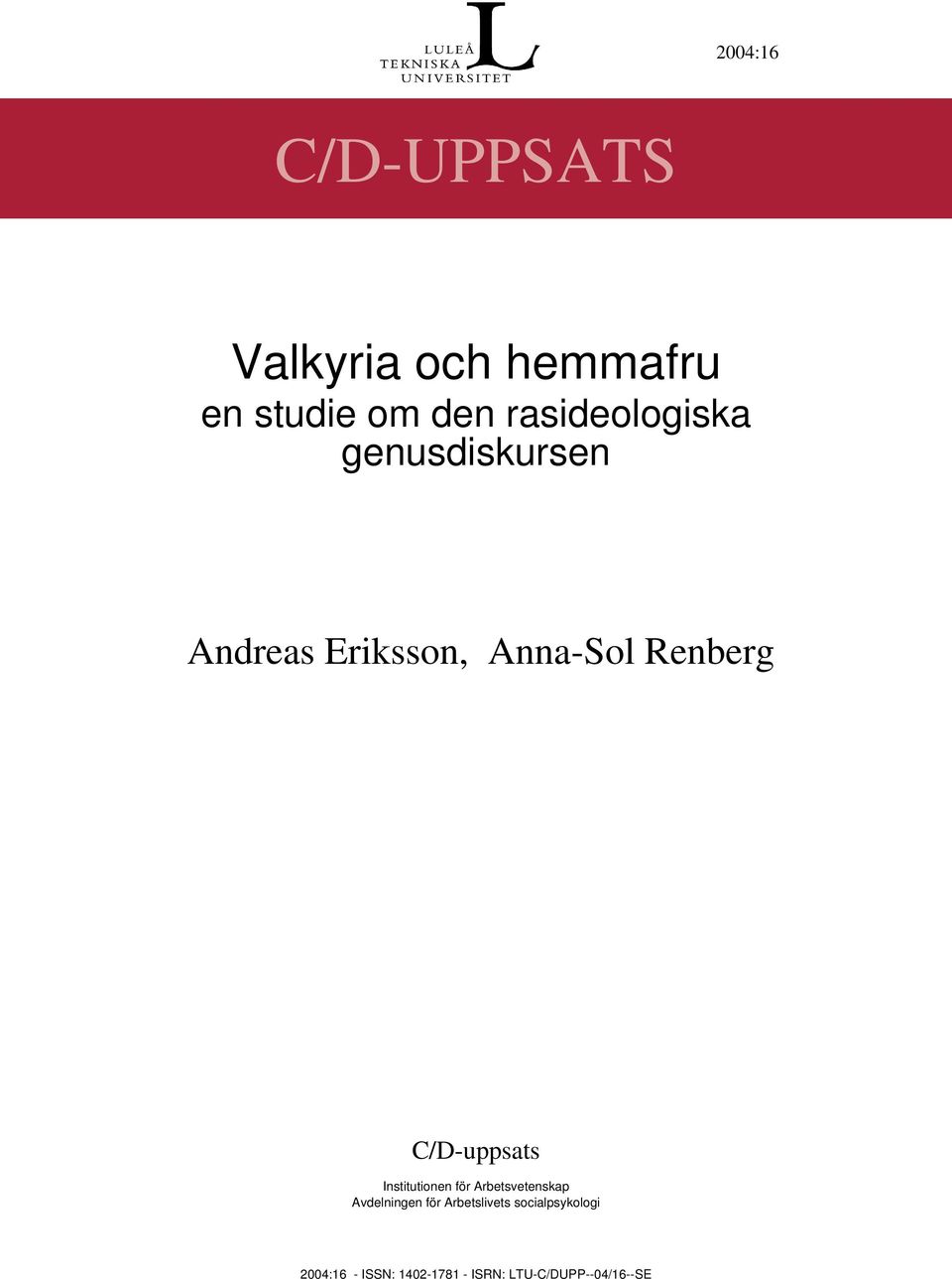 C/D-uppsats Institutionen för Arbetsvetenskap Avdelningen för