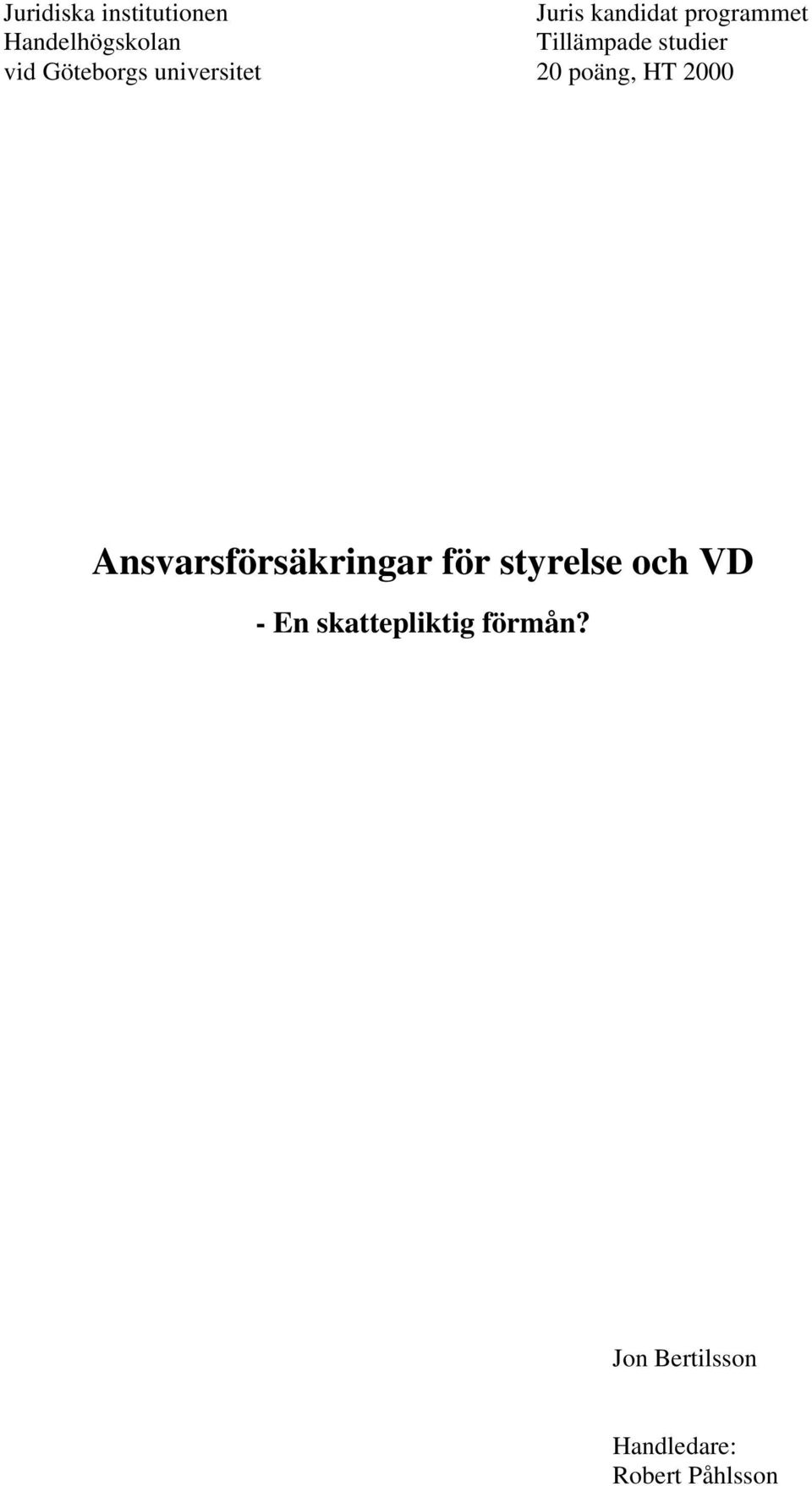 universitet 20 poäng, HT 2000 Ansvarsförsäkringar för