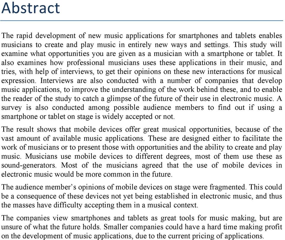 It also examines how professional musicians uses these applications in their music, and tries, with help of interviews, to get their opinions on these new interactions for musical expression.