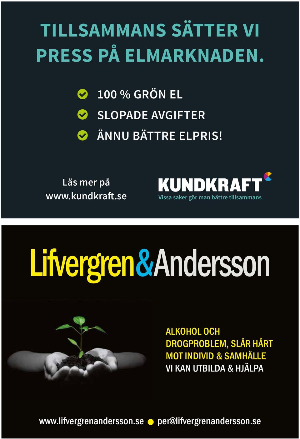 se Vissa saker gör man bättre tillsammans Lifvergren&Andersson ALKOHOL OCH DROGPROBLEM,