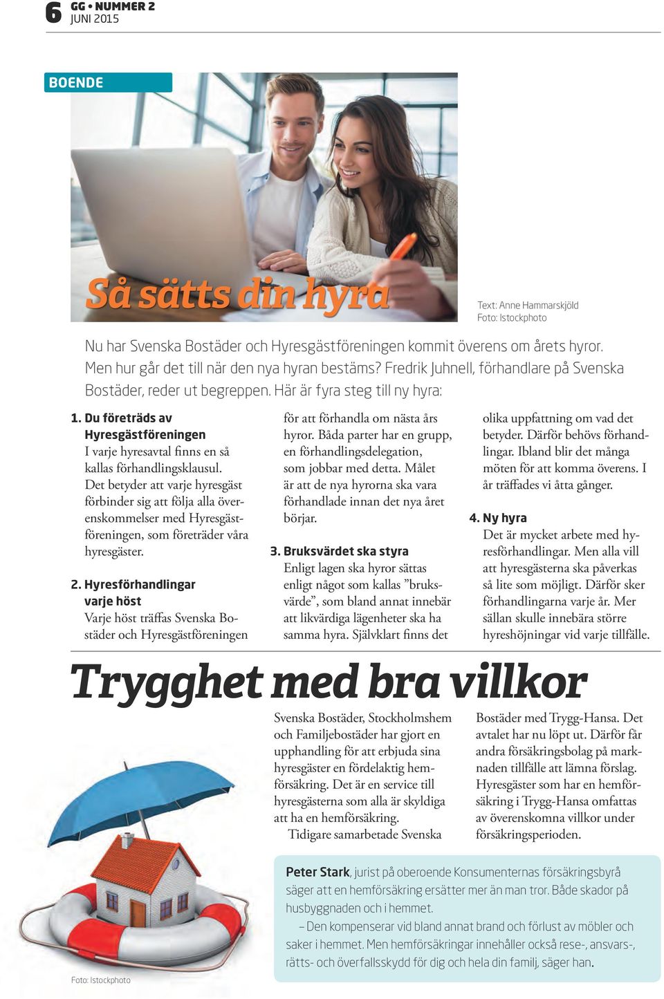Du företräds av Hyresgästföreningen I varje hyresavtal finns en så kallas förhandlingsklausul.