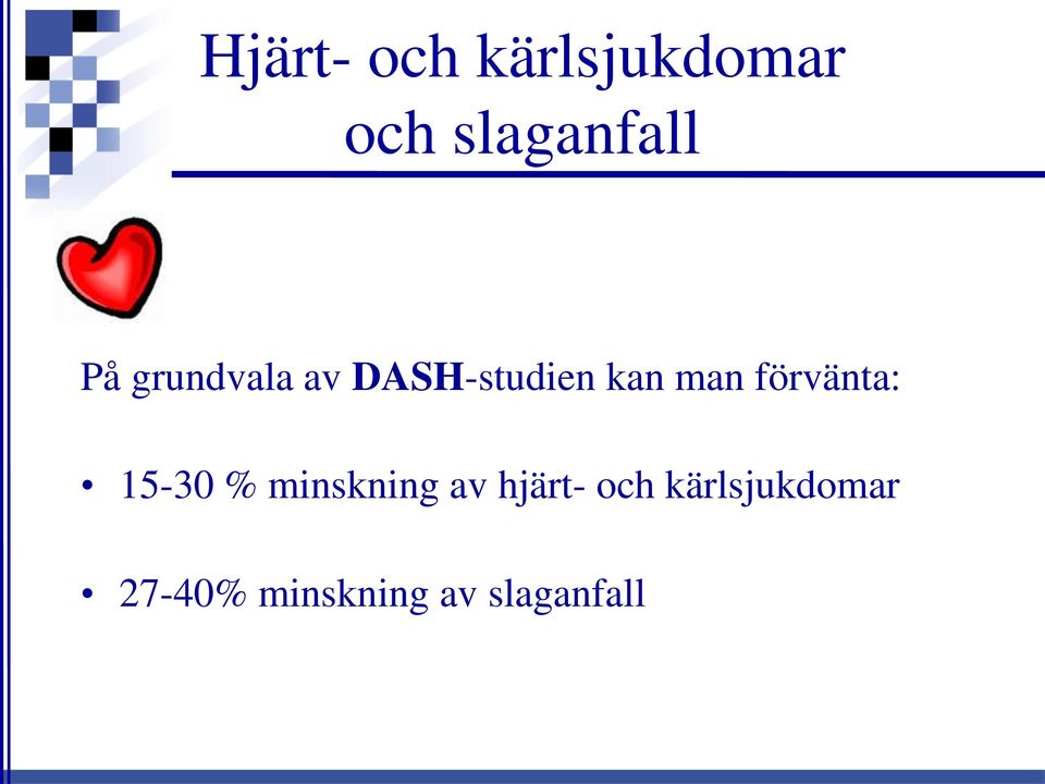 förvänta: 15-30 % minskning av hjärt-