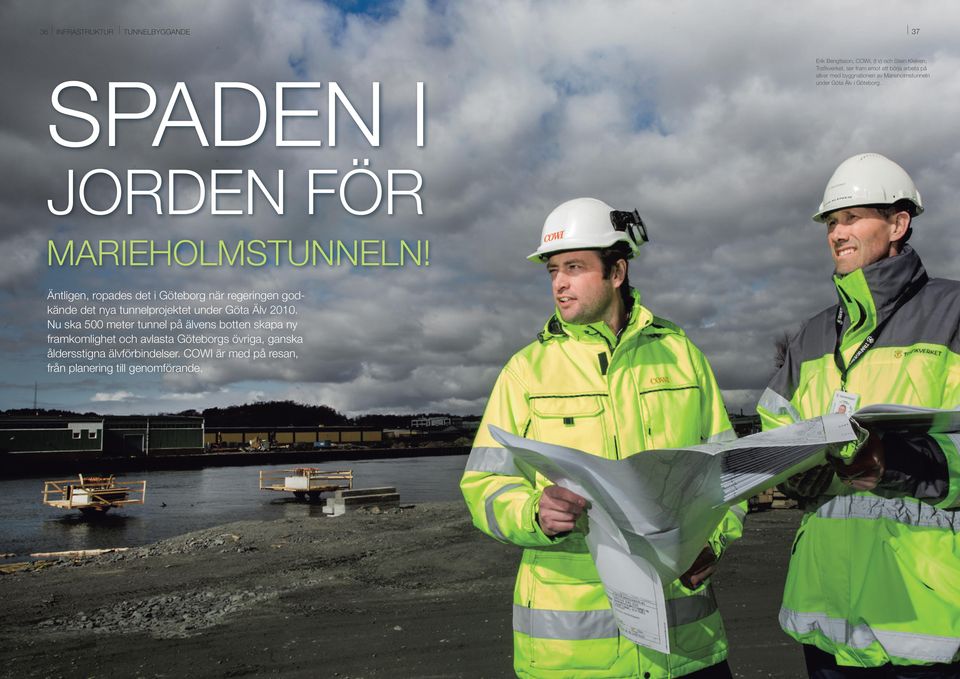 Äntligen, ropades det i Göteborg när regeringen godkände det nya tunnelprojektet under Göta Älv 2010.