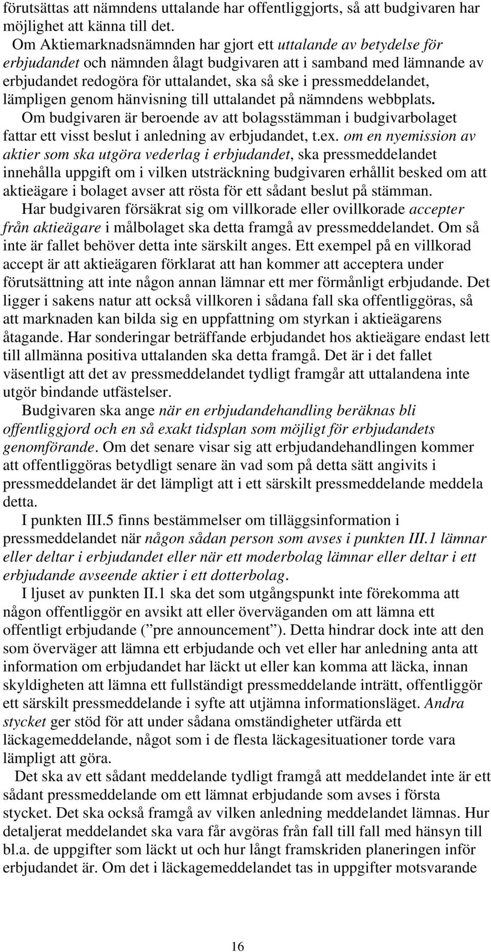 pressmeddelandet, lämpligen genom hänvisning till uttalandet på nämndens webbplats.