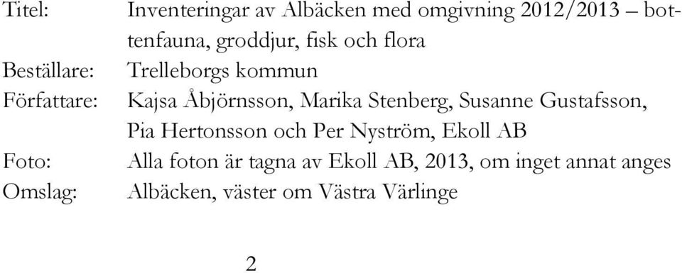 Marika Stenberg, Susanne Gustafsson, Pia Hertonsson och Per Nyström, Ekoll AB Alla
