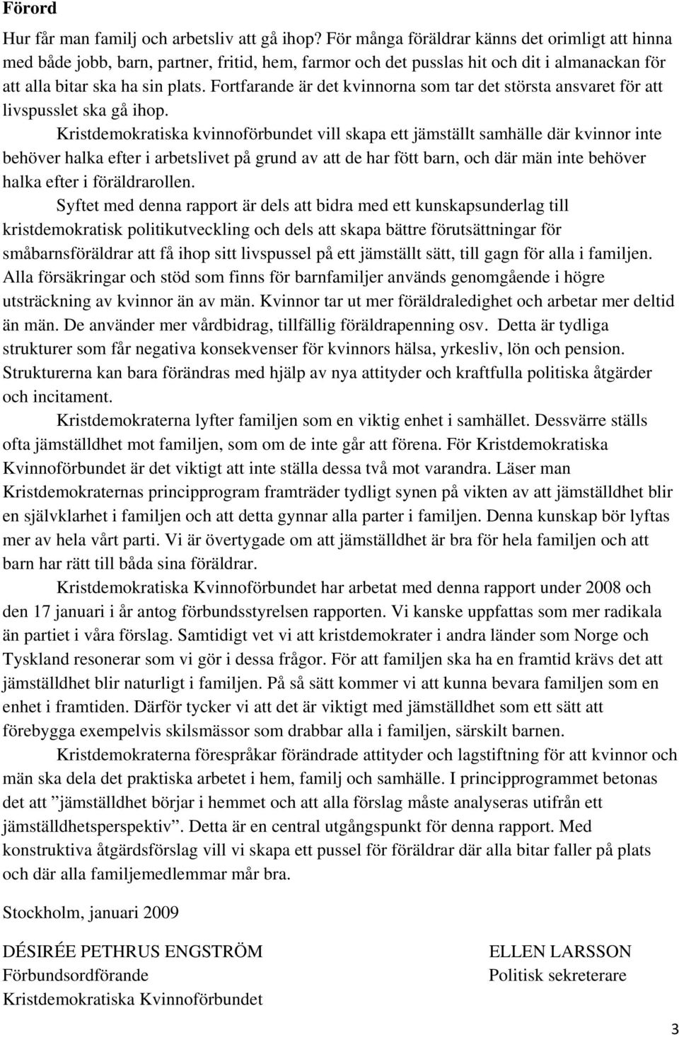 Fortfarande är det kvinnorna som tar det största ansvaret för att livspusslet ska gå ihop.