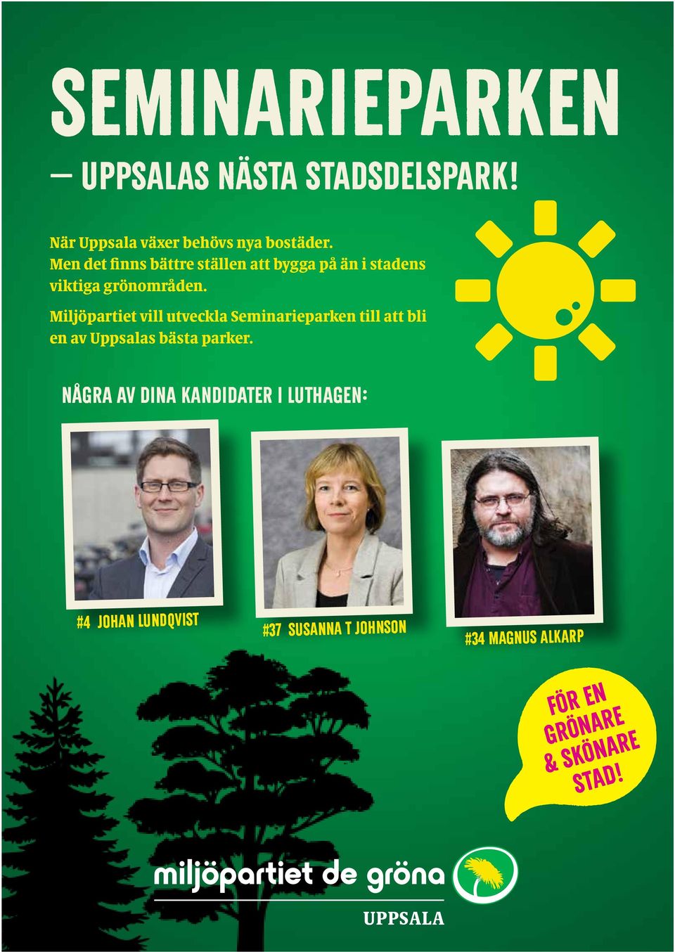 Miljöpartiet vill utveckla Seminarieparken till att bli en av s bästa parker.