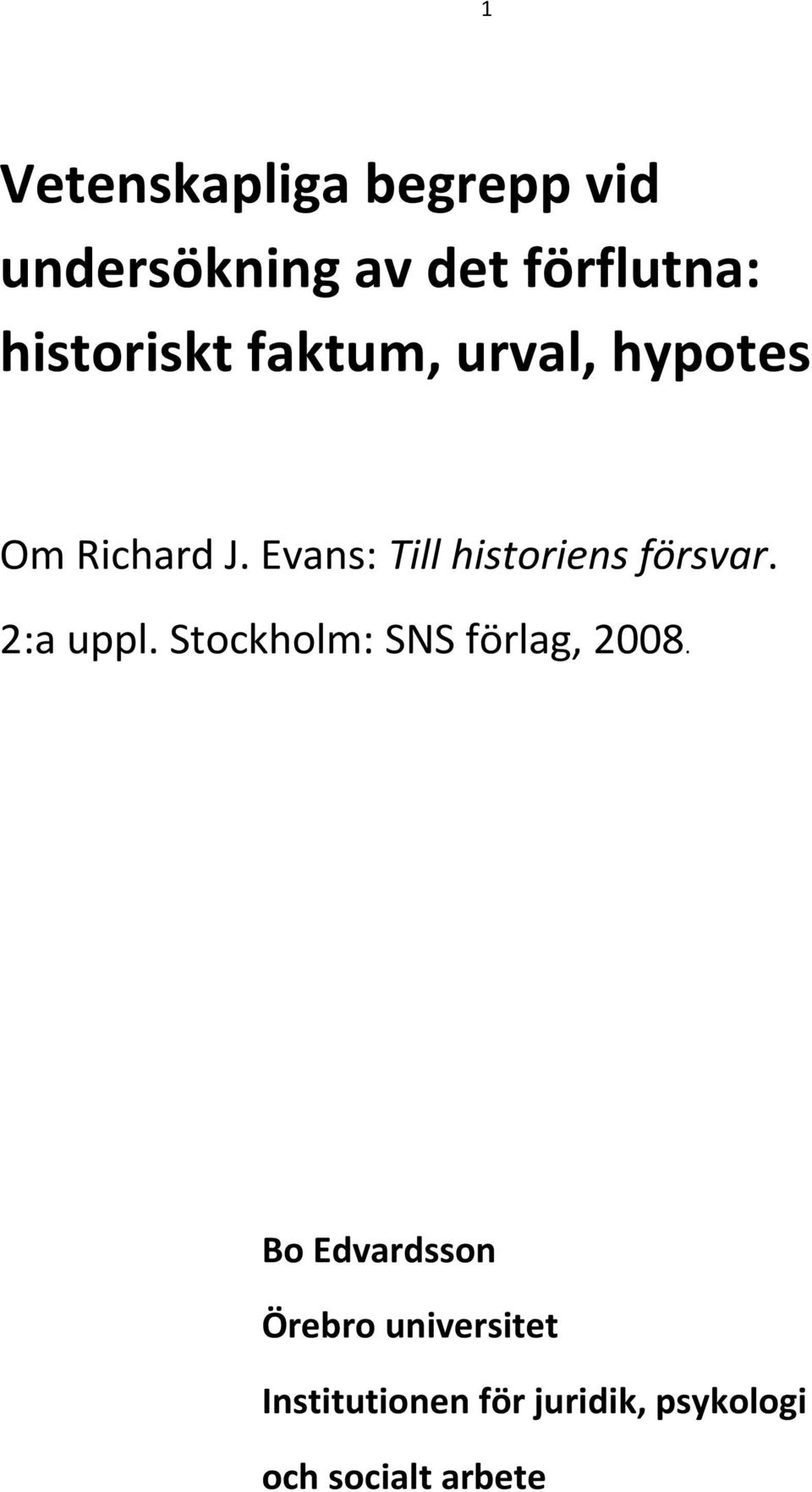 Evans: Till historiens försvar. 2:a uppl.