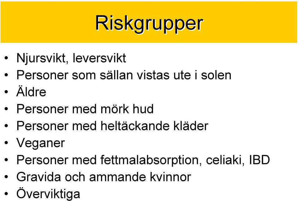 med heltäckande kläder Veganer Personer med