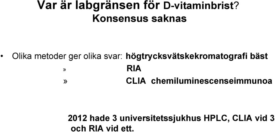 högtrycksvätskekromatografi bäst» RIA» CLIA