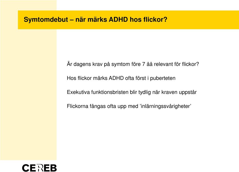 Hos flickor märks ADHD ofta först i puberteten Exekutiva