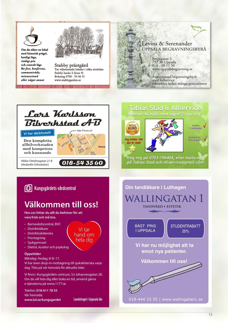 Godkänd för! RUT-avdrag! Ring mig på 0703-196404, eller maila mig på Tobias.Stad.och.Allservice@gmail.com Välkommen till oss! Hos oss hittar du allt du behöver för att vara frisk och må bra.