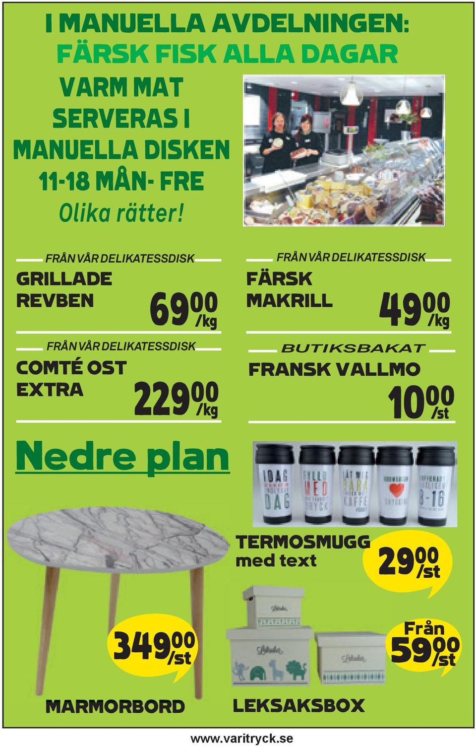 FRÅN VÅR DELIKATESSDISK GRILLADE REVBEN 69** K FRÅN VÅR DELIKATESSDISK COMTÉ OST EXTRA