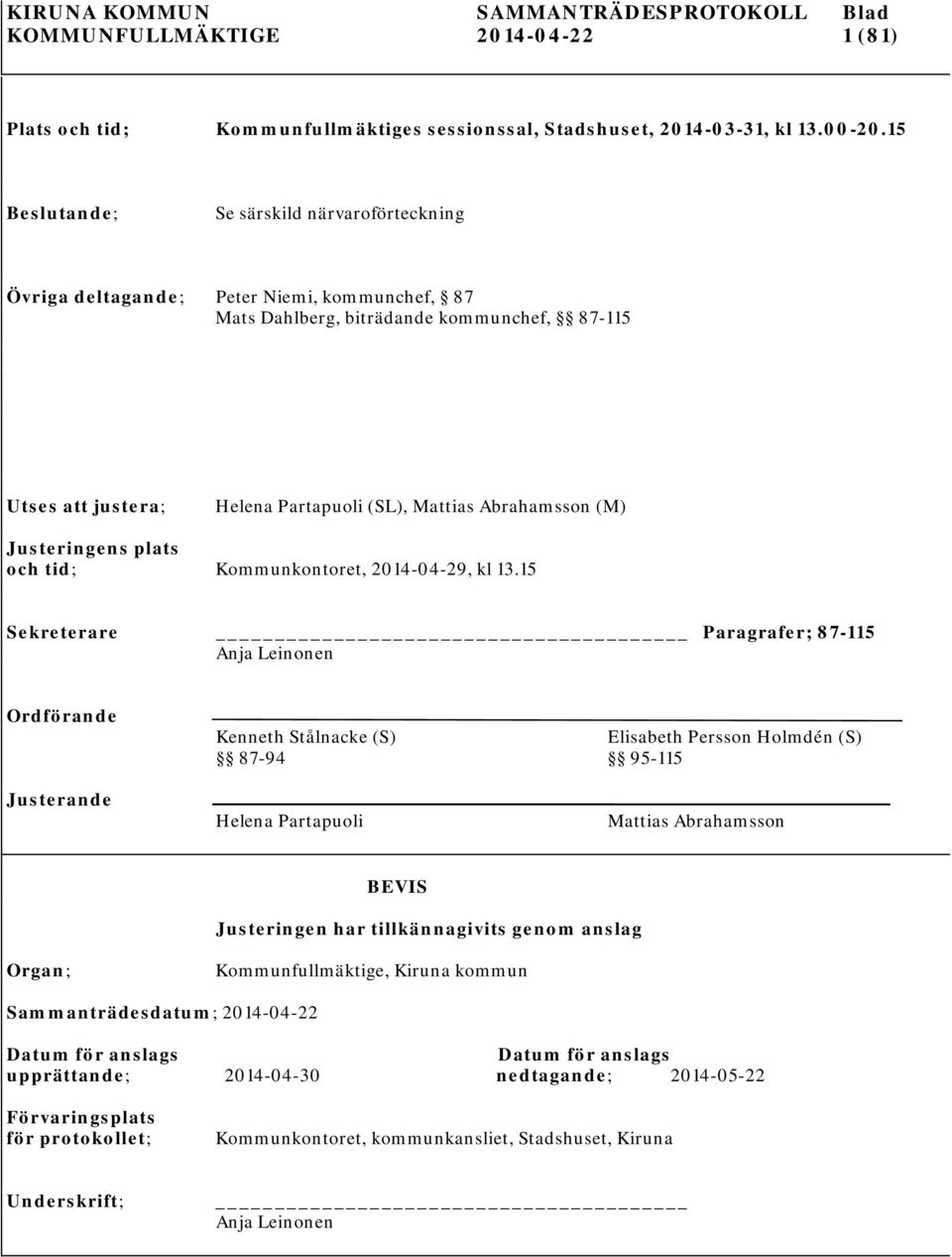 Abrahamsson (M) Justeringens plats och tid; Kommunkontoret, 2014-04-29, kl 13.