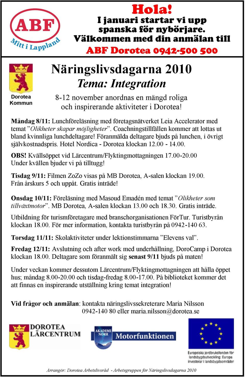 Måndag 8/11: Lunchföreläsning med företagsnätverket Leia Accelerator med temat Olikheter skapar möjligheter. Coachningstillfällen kommer att lottas ut bland kvinnliga lunchdeltagare!