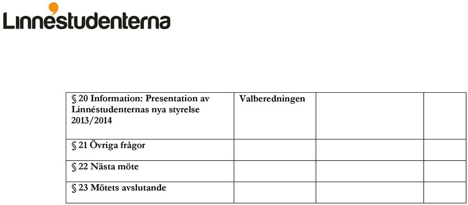 2013/2014 Valberedningen 21 Övriga