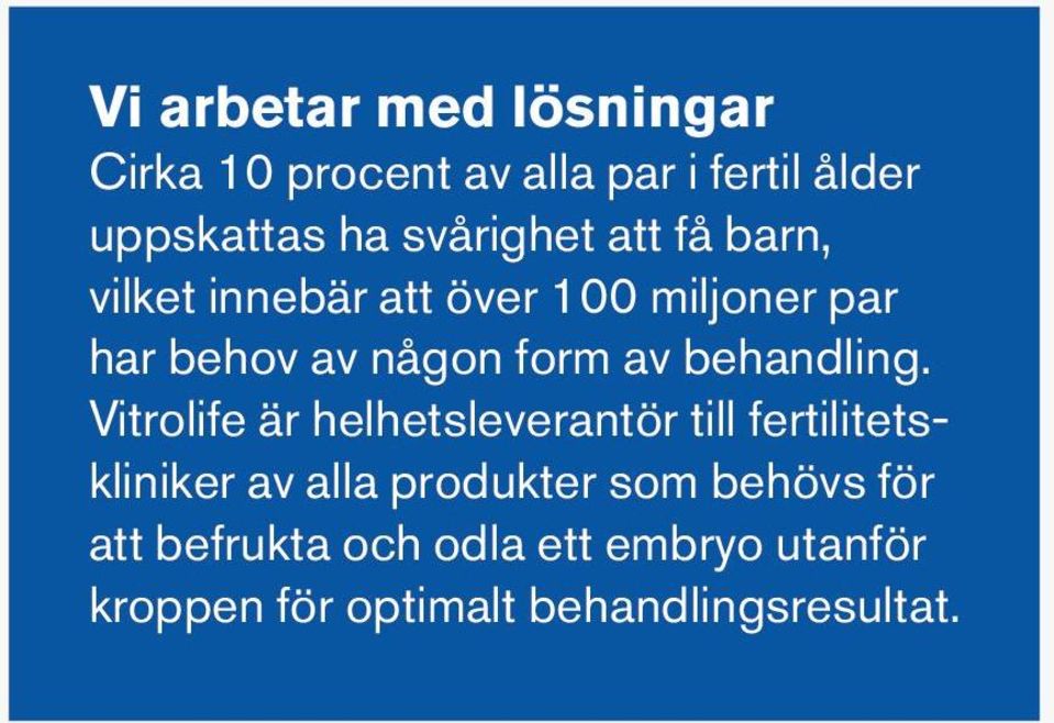 Vitrolife är helhetsleverantör till fertilitetskliniker av alla produkter som behövs för att