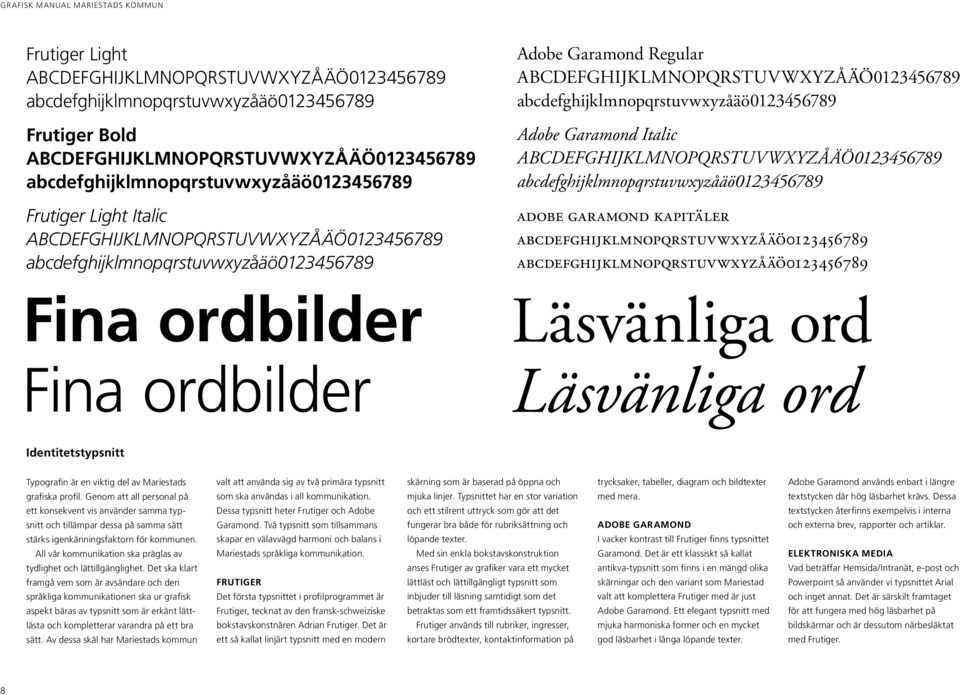 abcdefghijklmnopqrstuvwxyzåäö0123456789 Adobe Garamond Italic ABCDEFGHIJKLMNOPQRSTUVWXYZÅÄÖ0123456789 abcdefghijklmnopqrstuvwxyzåäö0123456789 adobe garamond kapitäler