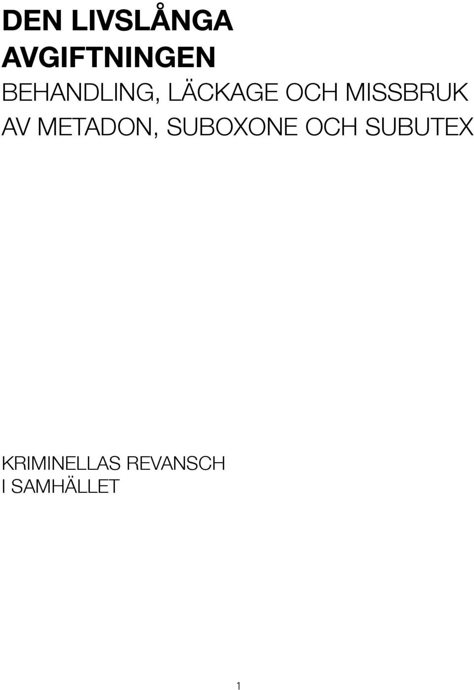 MISSBRUK AV METADON, SUBOXONE