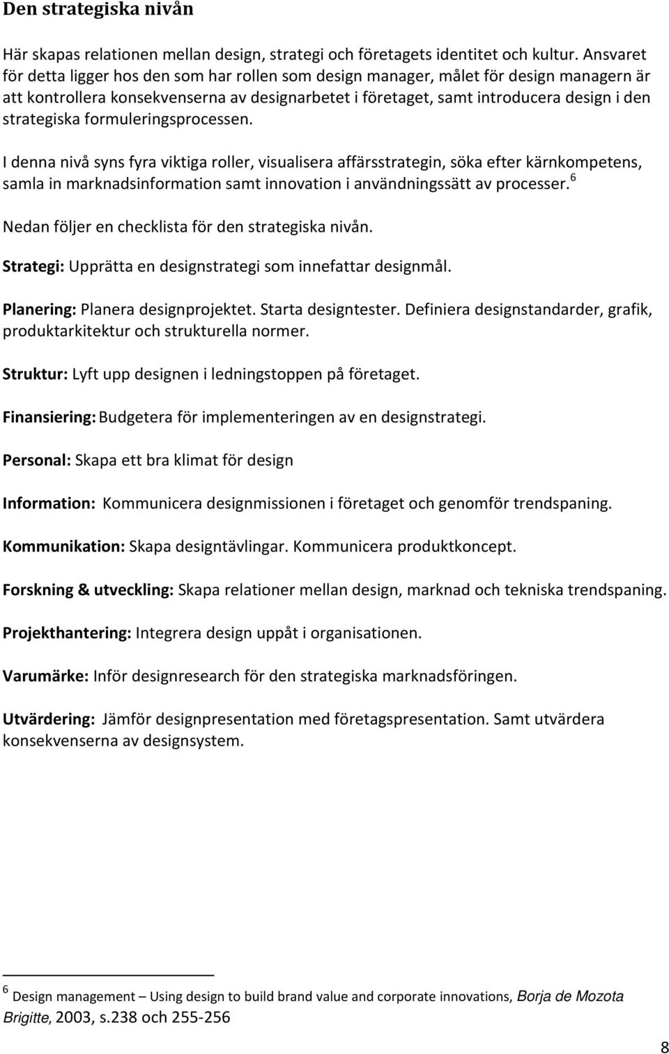 strategiska formuleringsprocessen.