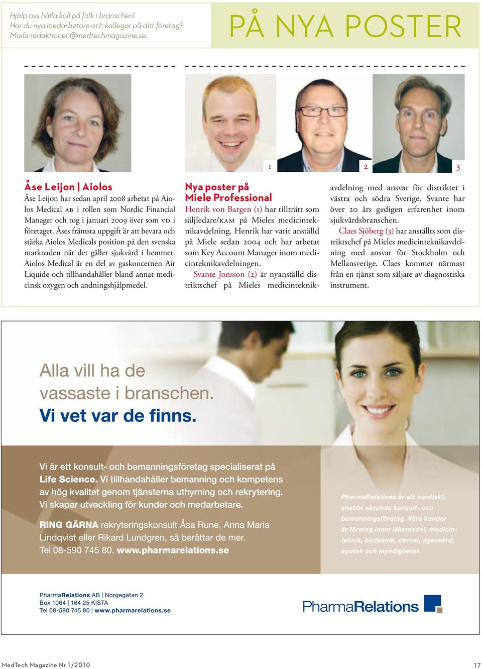 Åses främsta uppgift är att bevara och stärka Aiolos Medicals position på den svenska marknaden när det gäller sjukvård i hemmet.