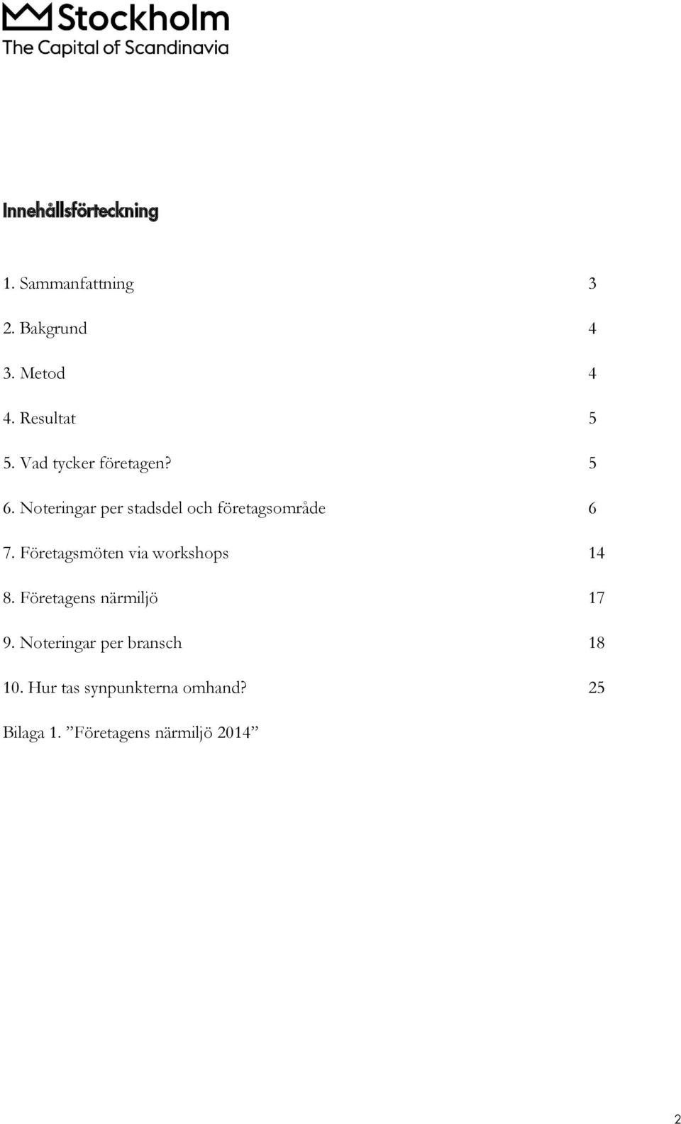 Noteringar per stadsdel och företagsområde 6 7.