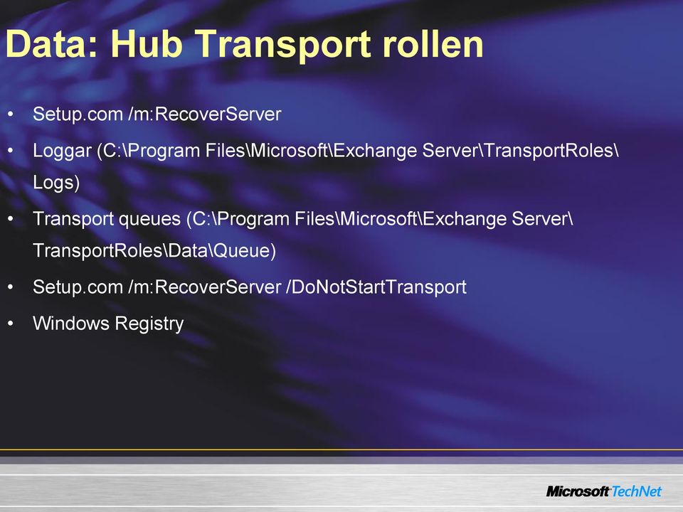 Server\TransportRoles\ Logs) Transport queues (C:\Program