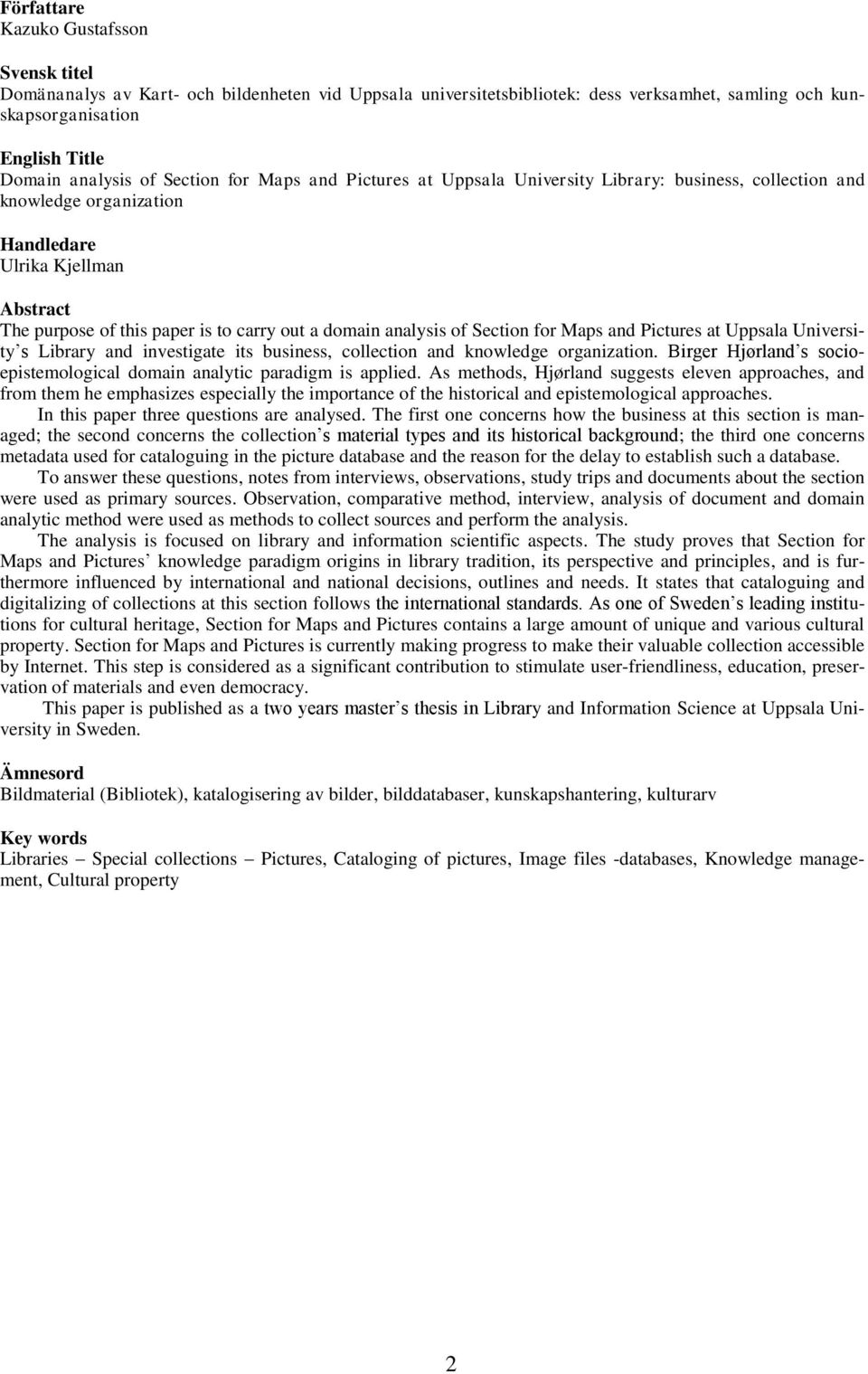 analysis of Section for Maps and Pictures at Uppsala University s Library and investigate its business, collection and knowledge organization.