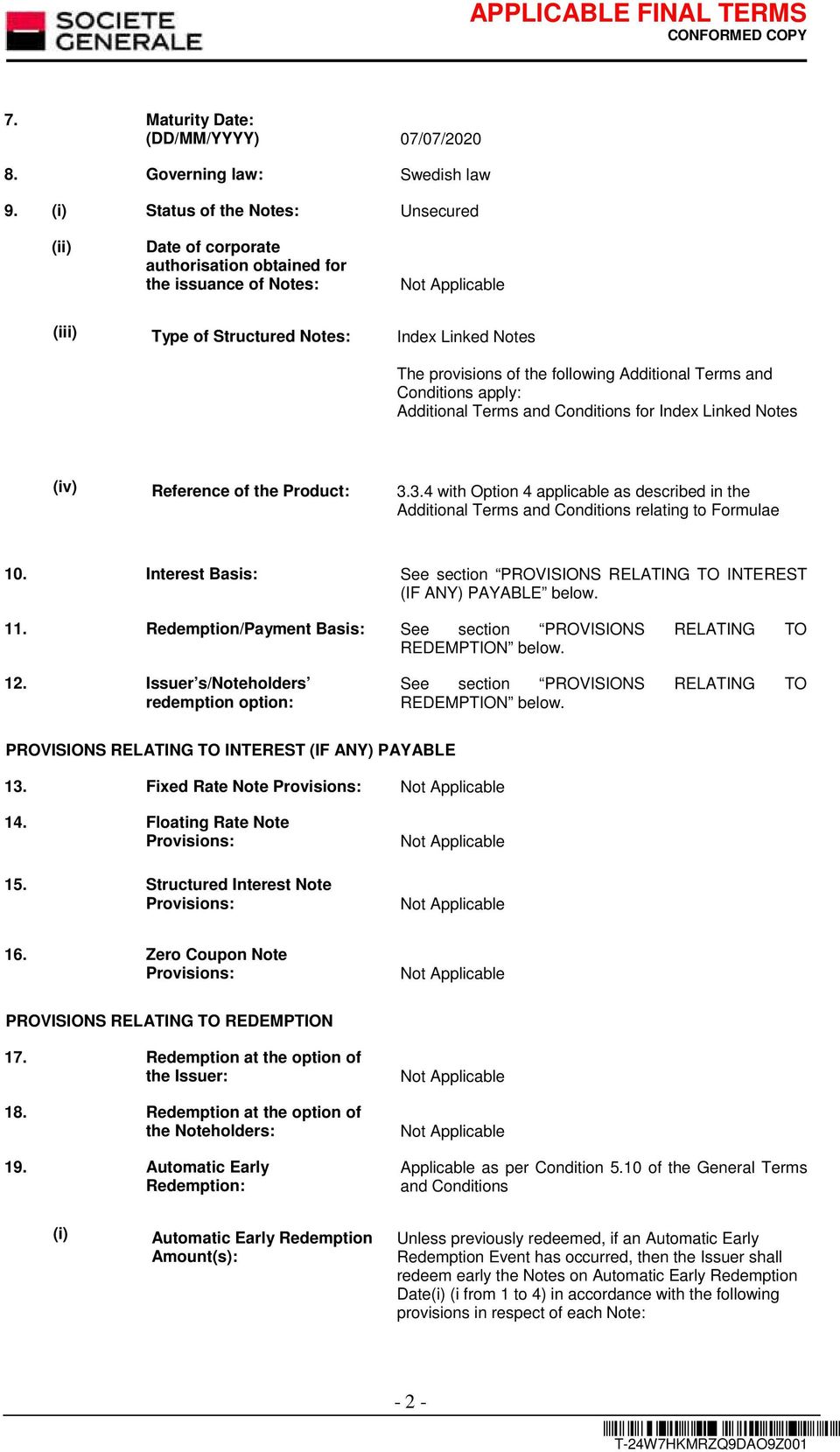 Additional Terms and Conditions apply: Additional Terms and Conditions for Index Linked Notes (iv) Reference of the Product: 3.