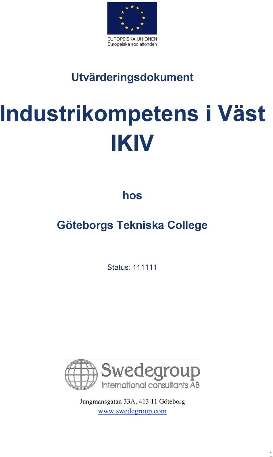 Göteborgs Tekniska College Status: