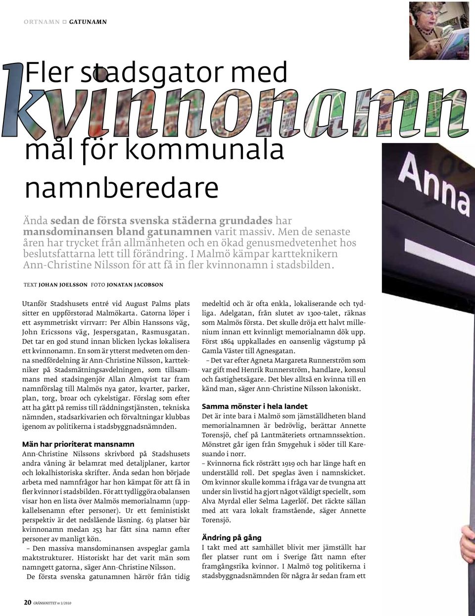 I Malmö kämpar kartteknikern Ann-Christine Nilsson för att få in fler kvinnonamn i stadsbilden.