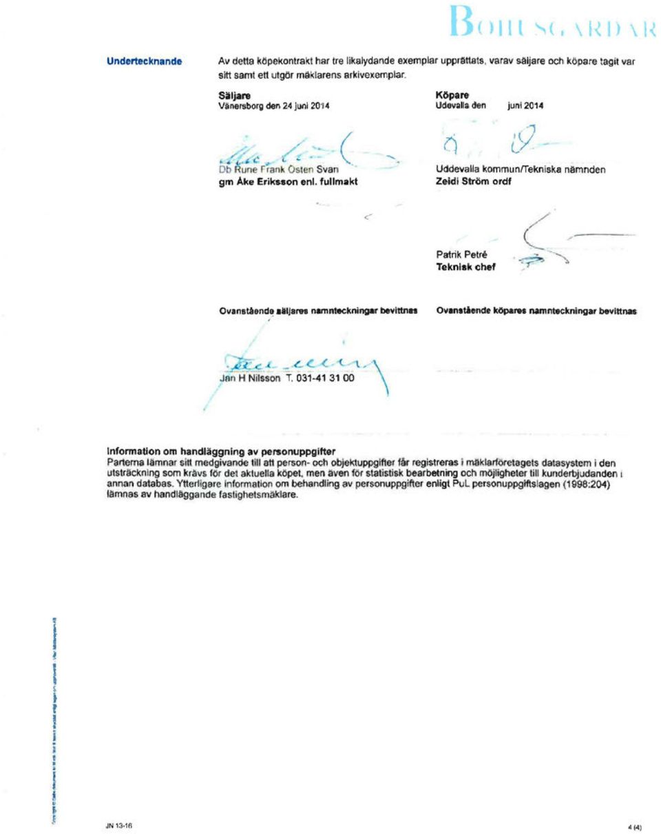 fullmakt Köpare Udevalla den juni 2014,(J l>"- Uddevalla kommunrrekniska nämnden Zeidi Ström ordf Patrik Petre Teknisk chef ( Ovanståenda allljares namnteckningar bevlttnn Ovanstående köpares