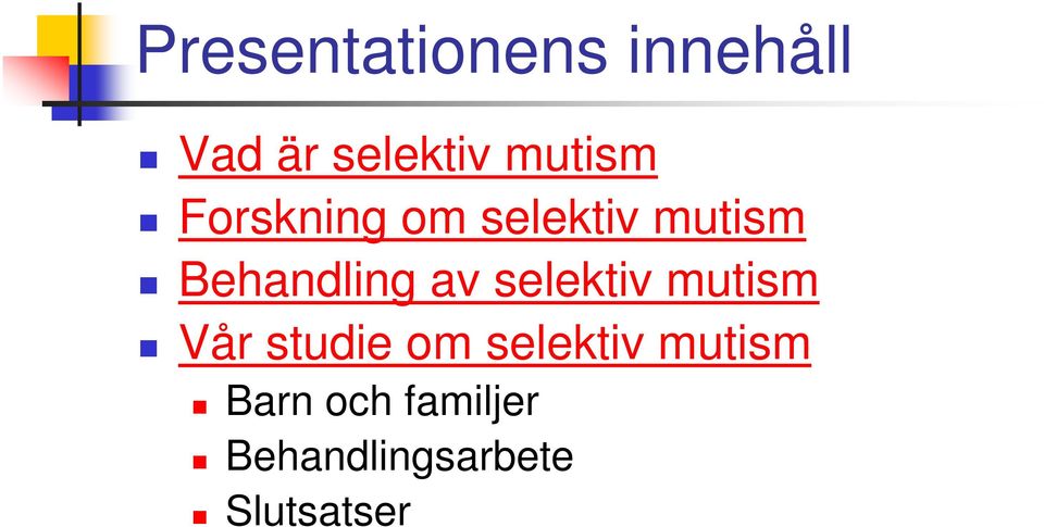 Behandling av selektiv mutism Vår studie om