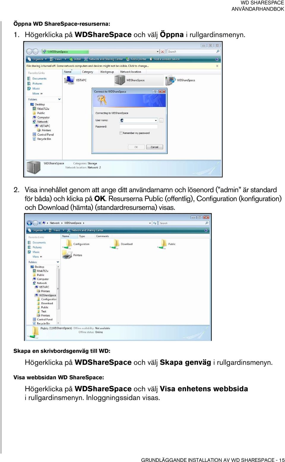 Resurserna Public (offentlig), Configuration (konfiguration) och Download (hämta) (standardresurserna) visas.