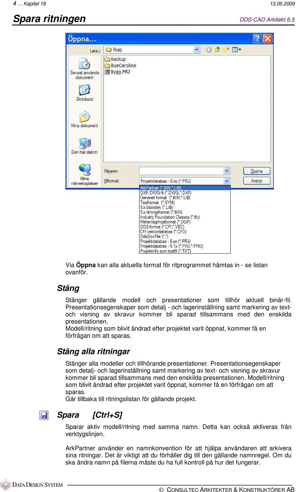 Presentationsegenskaper som detalj - och lagerinställning samt markering av textoch visning av skravur kommer bli sparad tillsammans med den enskilda presentationen.