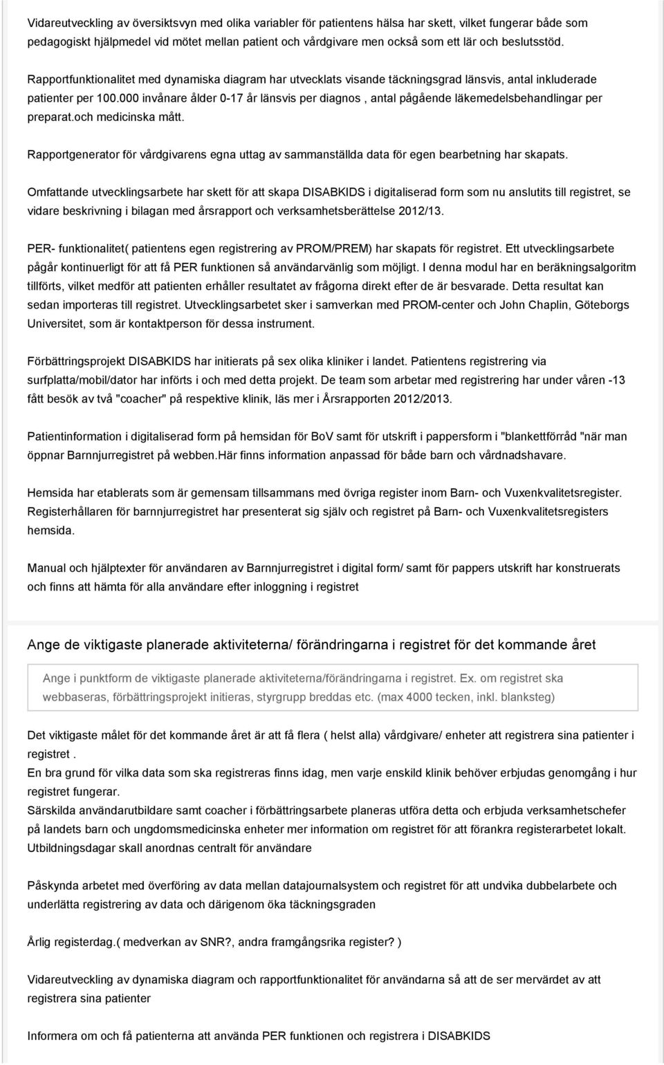 000 invånare ålder 0-17 år länsvis per diagnos, antal pågående läkemedelsbehandlingar per preparat.och medicinska mått.