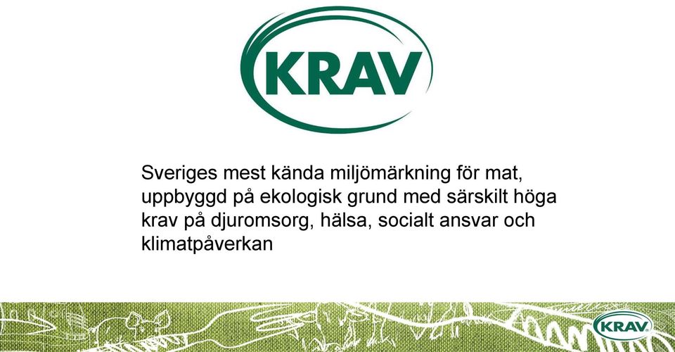 särskilt höga krav på djuromsorg,