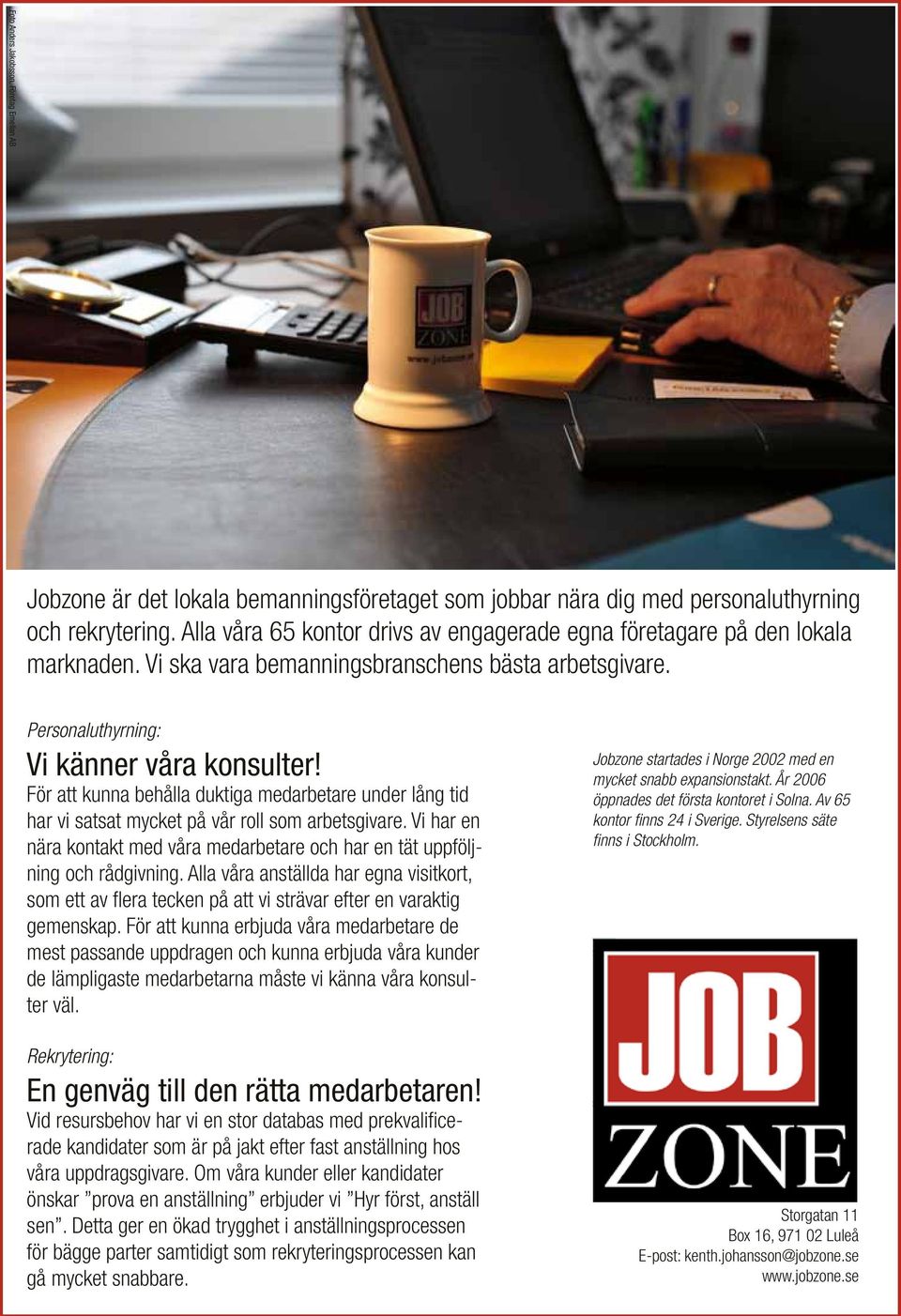 Jobzone Profil 2 (5) Personaluthyrning: Vi känner våra konsulter! 4.1.