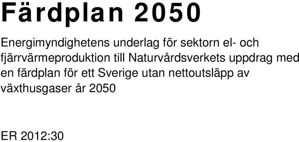 Naturvårdsverkets uppdrag med en färdplan för ett