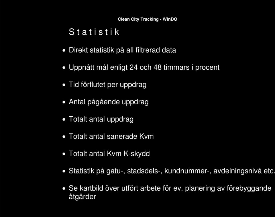 uppdrag Totalt antal sanerade Kvm Totalt antal Kvm K-skydd Statistik på gatu-, stadsdels-,