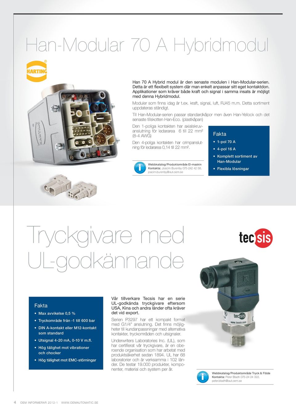 Till Han-Modular-serien passar stardkåpor men även Han-Yellock och det senaste tillskotten Han-Eco.